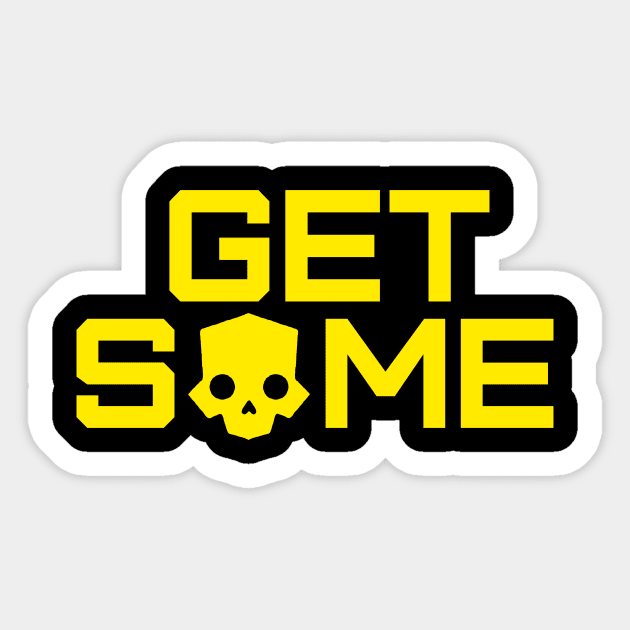 Get some... GET SOME! HELLDIVERS 2 Sticker by TSOL Games
